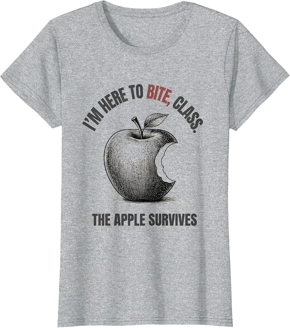 I'M HERE TO BITE, CLASS. THE APPLE SURVIVES Funny Grammar T-Shirt - Heather Grey
