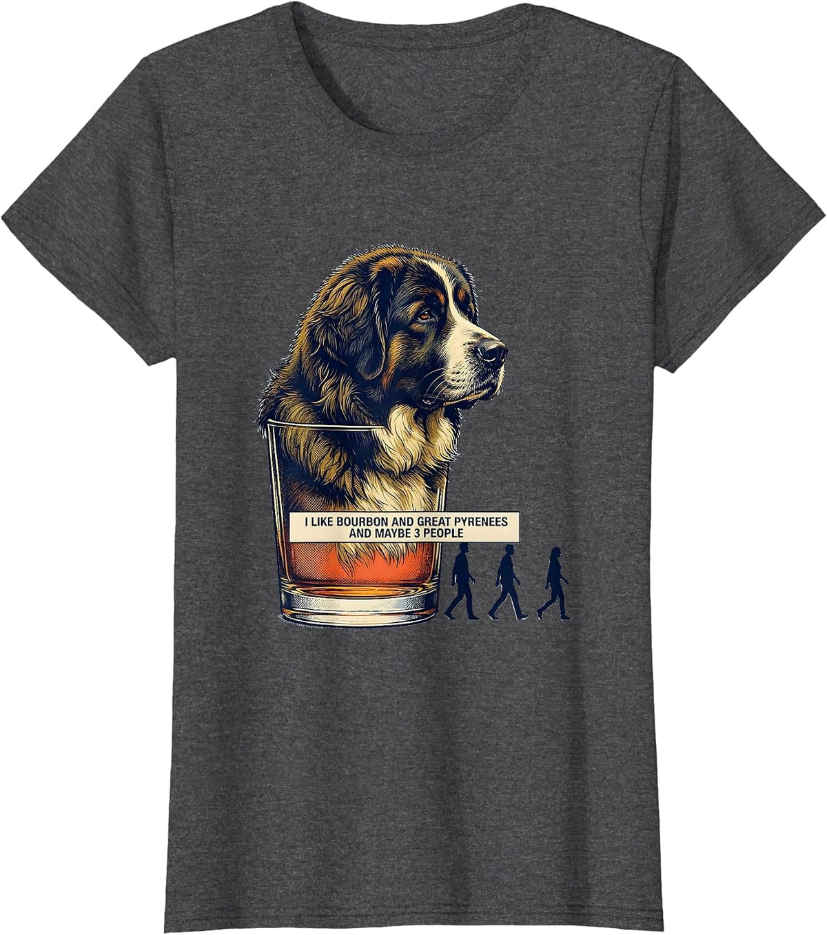 Women's I Like Bourbon And Great Pyrenees And Maybe 3 People Funny T-Shirt - Dark Heather Grey
