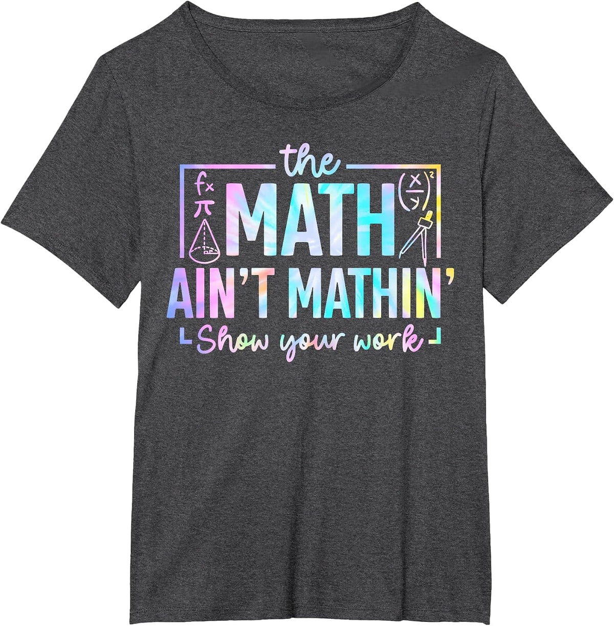 The Math Ain't Mathin Funny Math Teacher T-Shirt - Dark Heather Grey