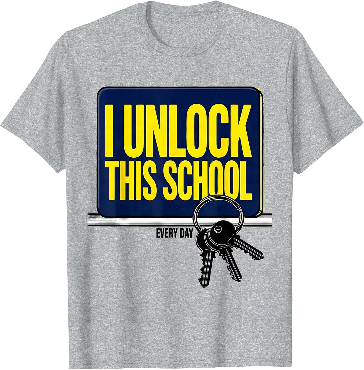 Men's I Unlock This School Every Day Funny Custodian Appreciation T-Shirt - Heather Grey