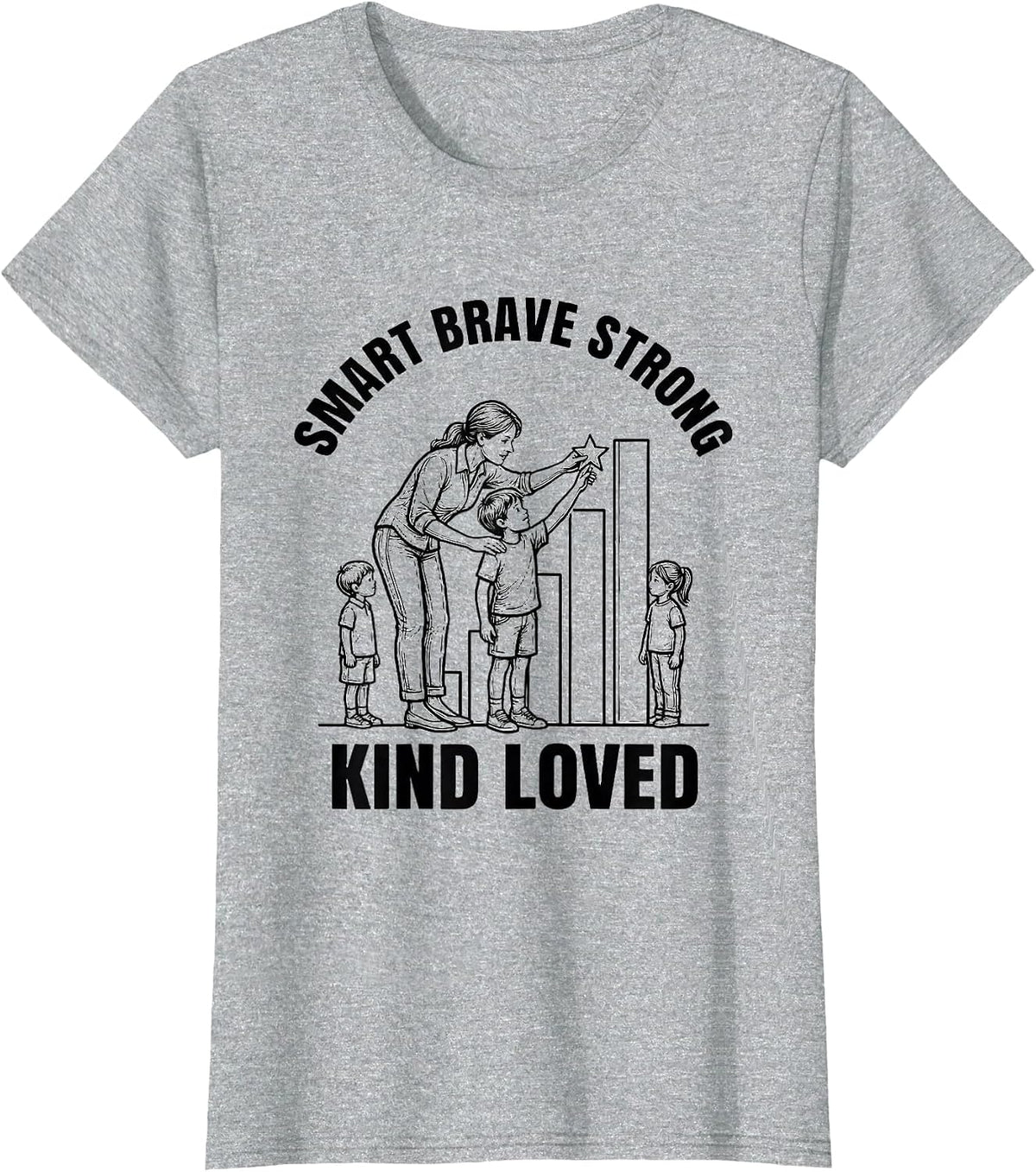 Smart Brave Strong Kind Loved Funny Teacher Appreciation T-Shirt - Heather Grey