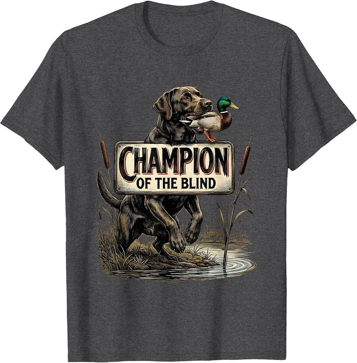 Champion Of The Blind Rustic Hunting Dog Southern Pride T-Shirt - Dark Heather Grey