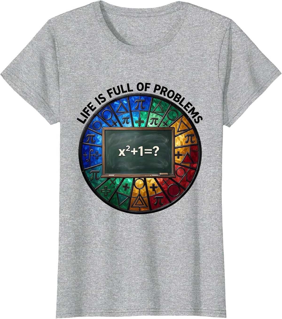 Life Is Full Of Problems Math Teacher Design T-Shirt - Heather Grey