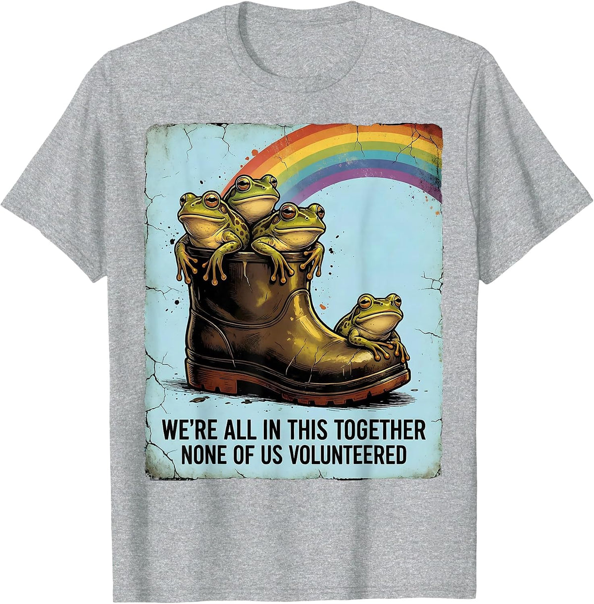 Men's We're All In This Together None Of Us Volunteered Funny T-Shirt - Heather Grey