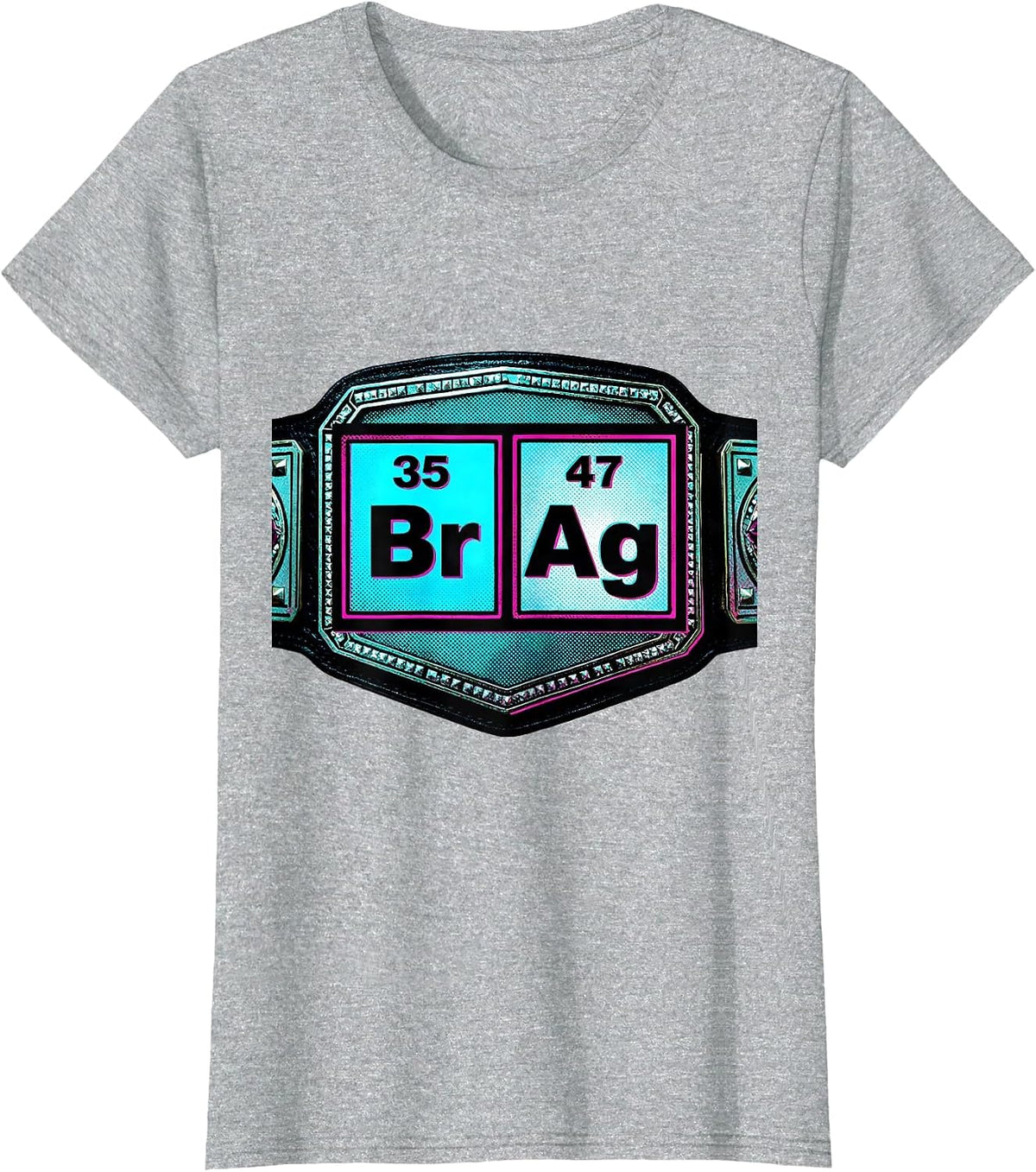 Women's BrAg Pop Art Chemistry Pun Science Teacher Gift T-Shirt - Heather Grey
