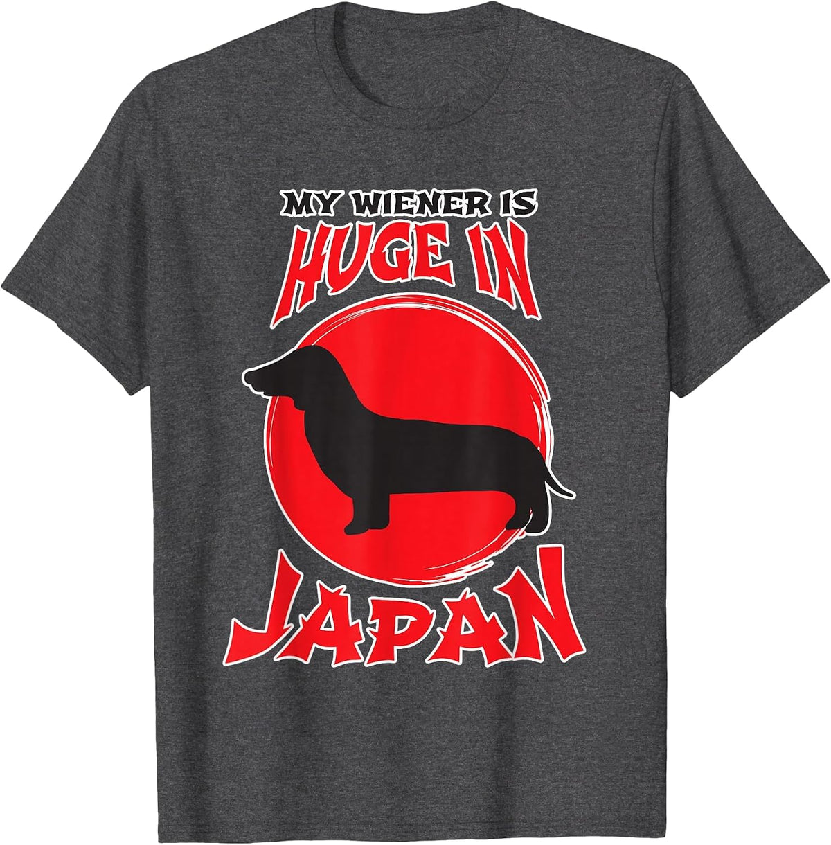 My Wiener is Huge in Japan Hilarious Dachshund Mens Shirt T-Shirt - Dark Heather Grey