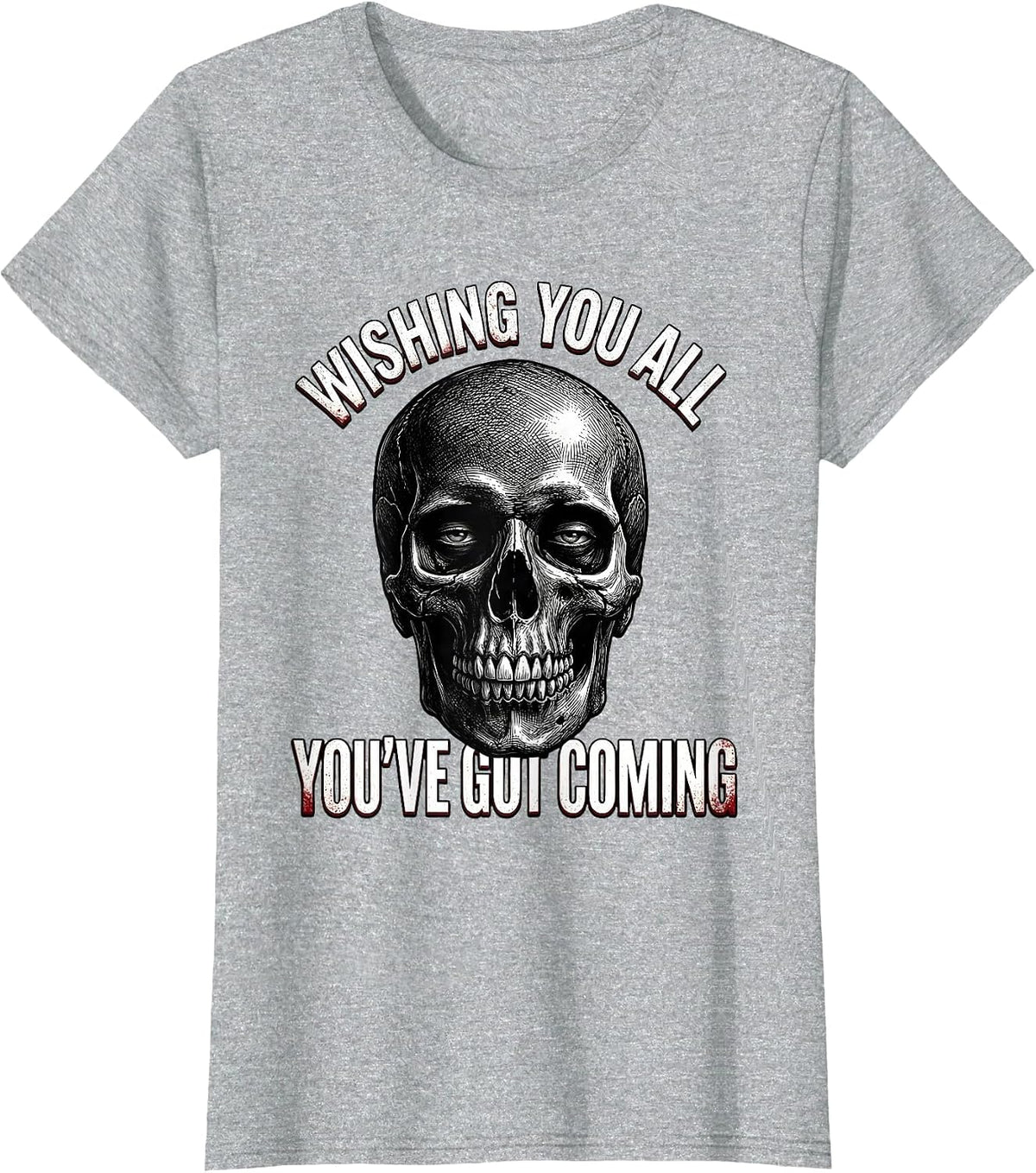 Women's Wishing You All You've Got Coming Horror Punk Streetwear T-Shirt - Heather Grey
