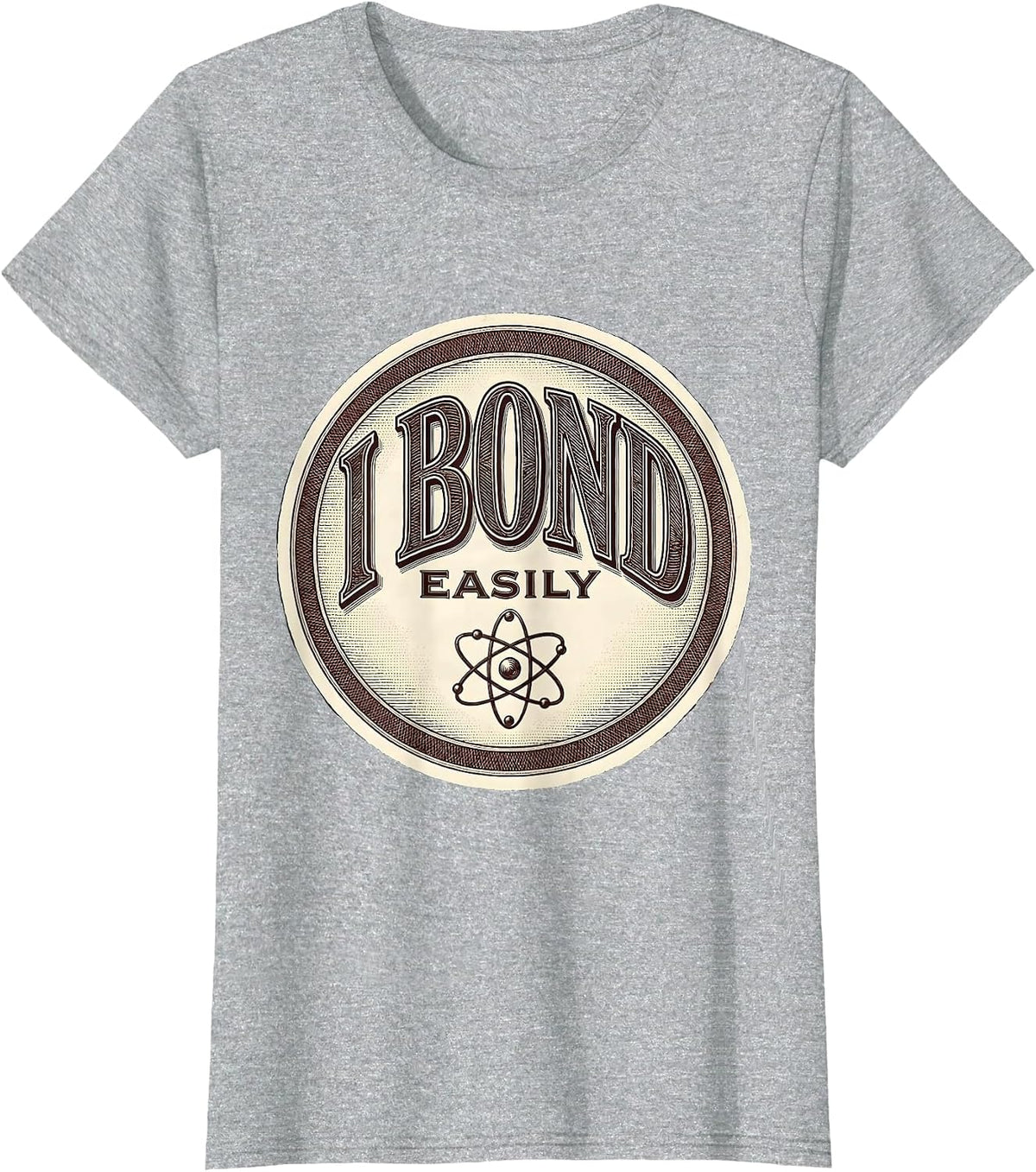 Women's I Bond Easily Nerdy Science Humor Chemistry Gift T-Shirt - Heather Grey