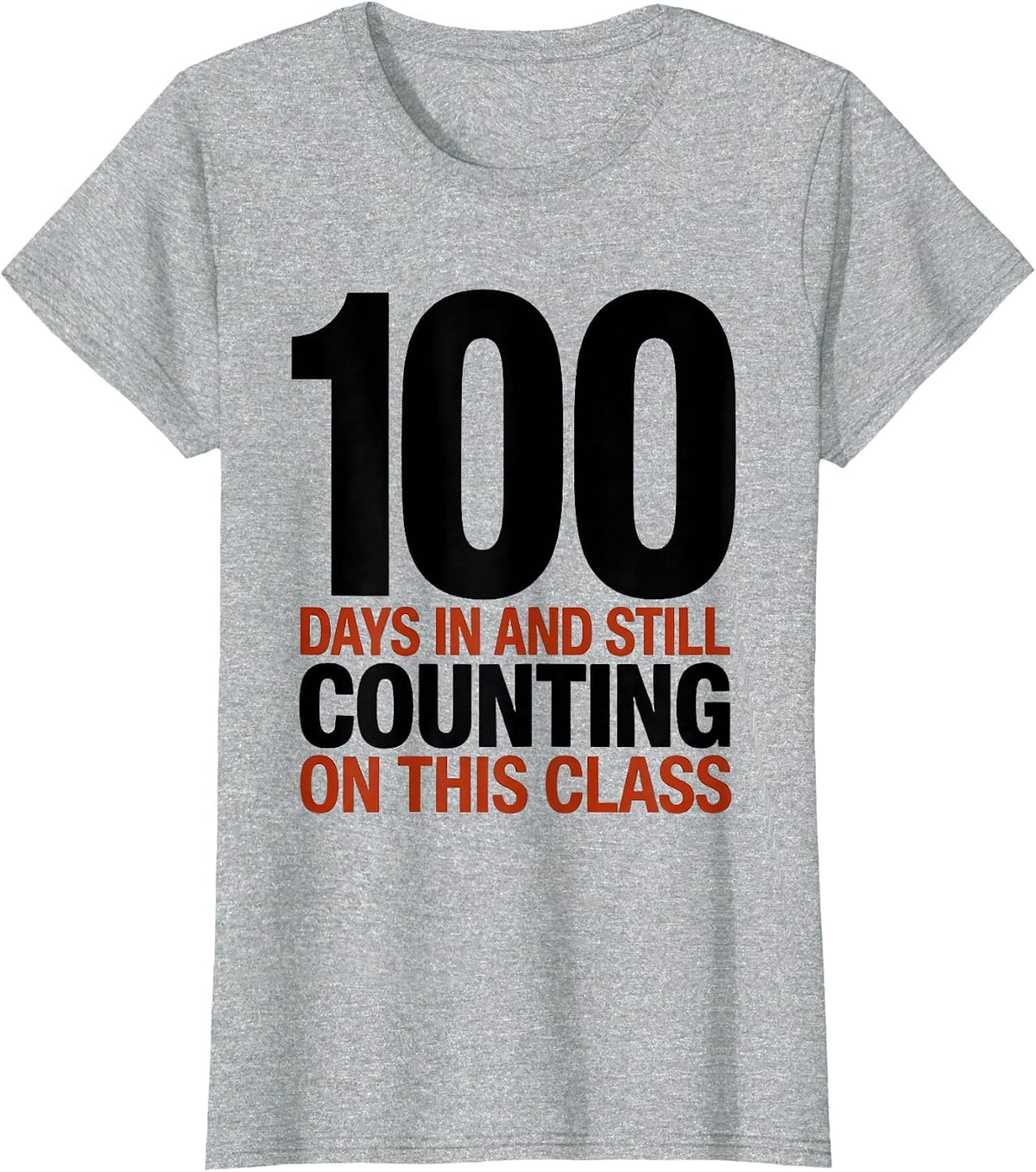 100 Days In And Still Counting On This Class Teacher T-Shirt - Heather Grey