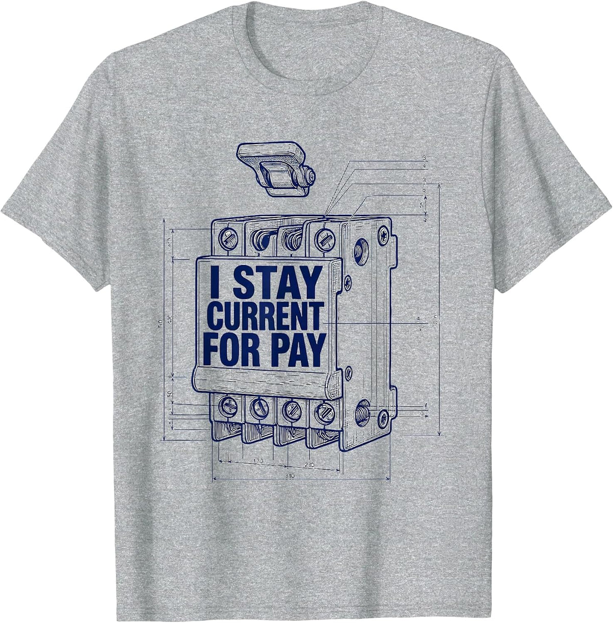 Men's I Stay Current For Pay Funny Electrician Lineman Gift T-Shirt - Heather Grey
