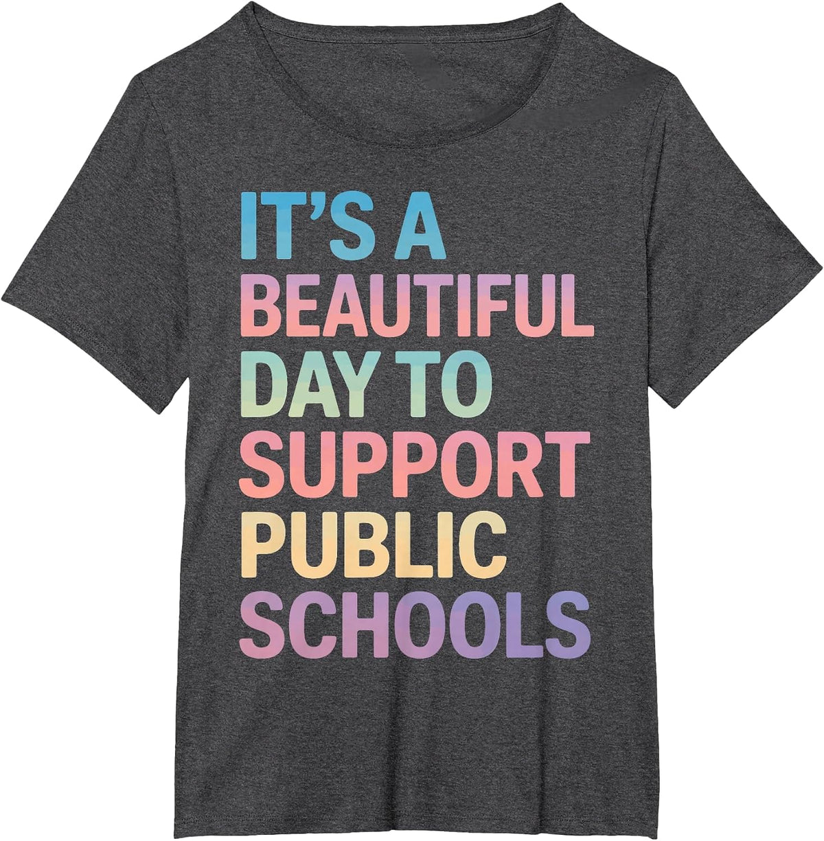 It's A Beautiful Day to Support Public Schools T-Shirt - Dark Heather Grey
