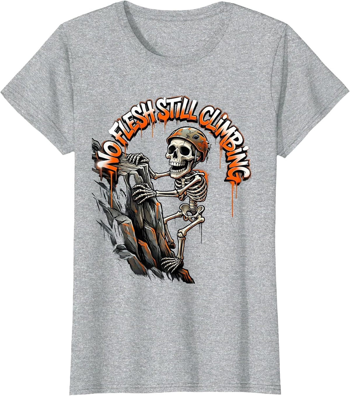 Women's No Flesh Still Climbing Funny Skeleton Design T-Shirt - Heather Grey