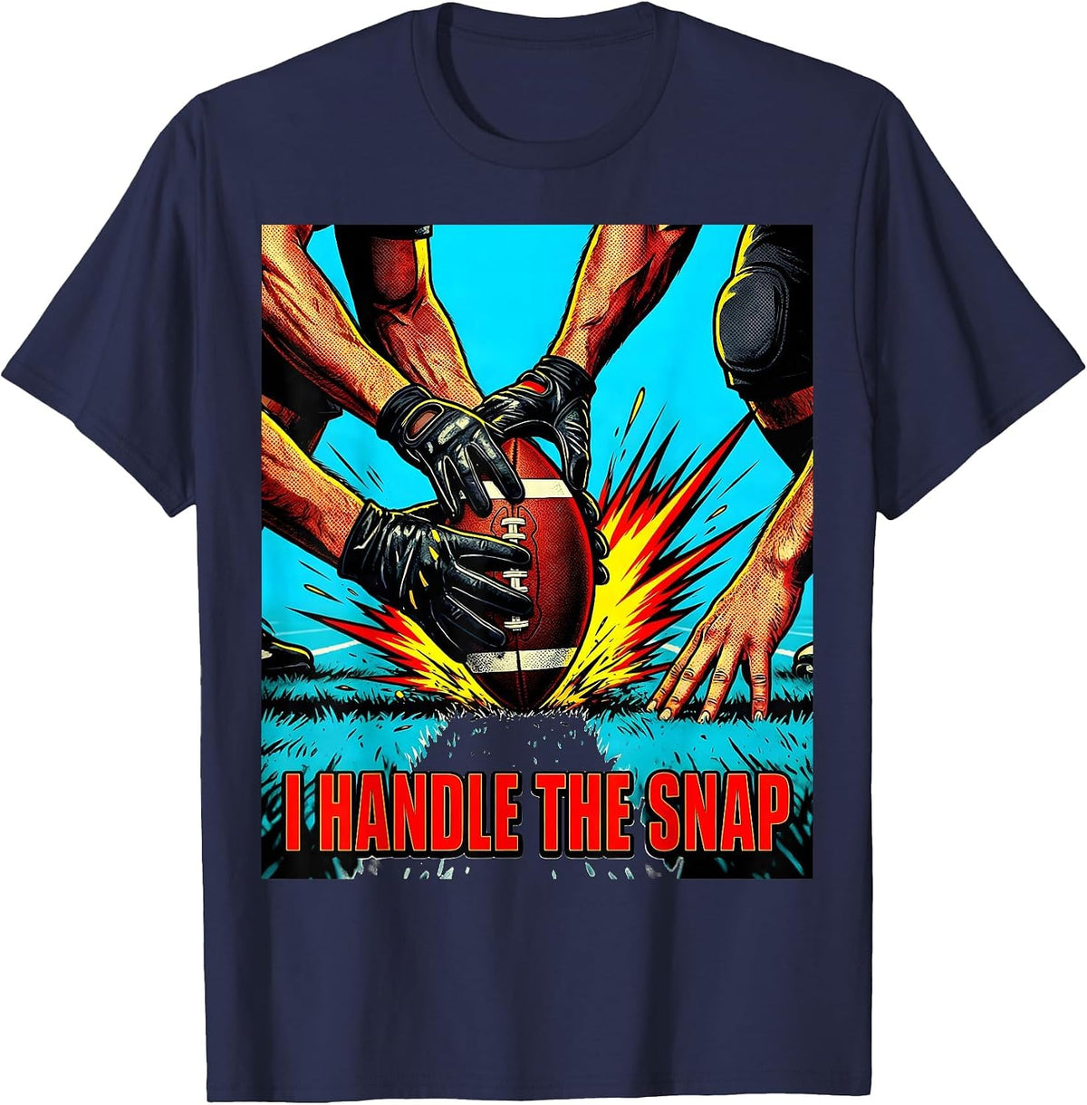 I Handle The Snap Pop Art Football Lineman Fan Humor T-Shirt - Navy Blue