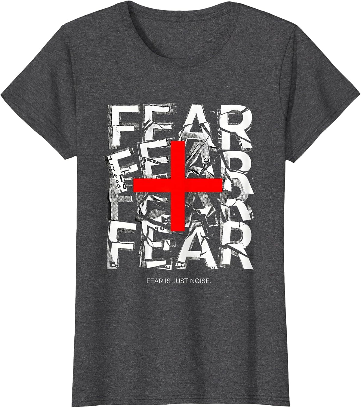 Women's Fear Is Just Noise Faith Over Fear Design T-Shirt - Dark Heather Grey