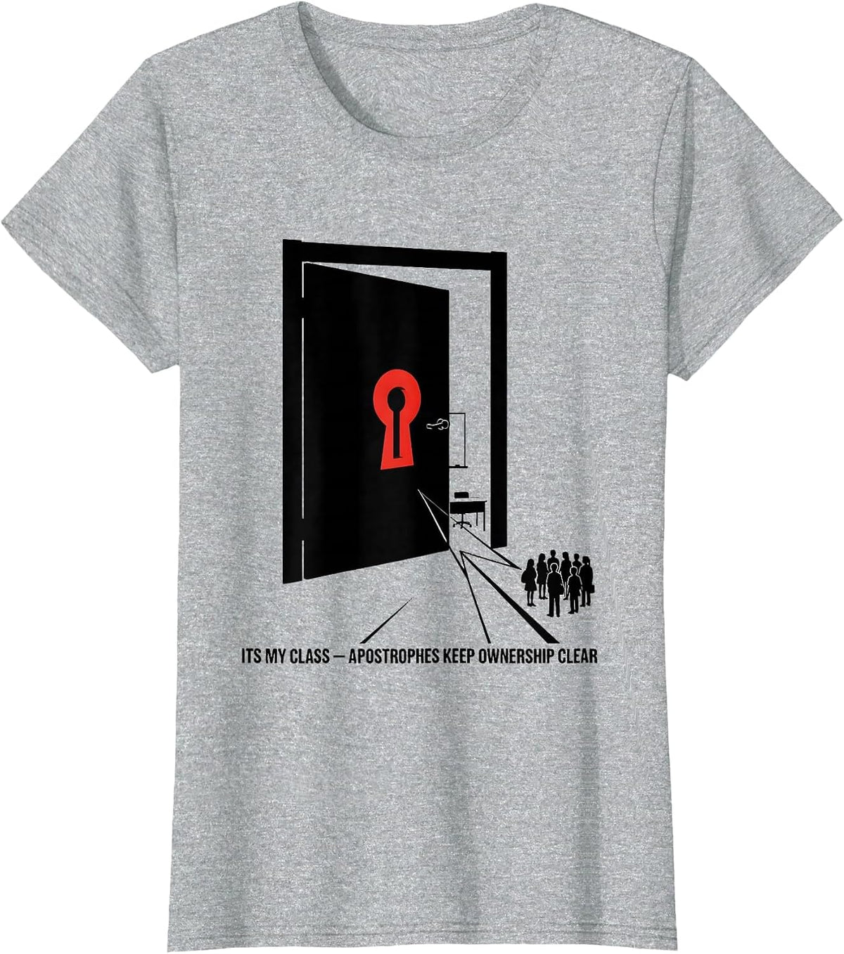 Its My Class Apostrophes Keep Ownership Clear Funny Grammar T-Shirt - Heather Grey