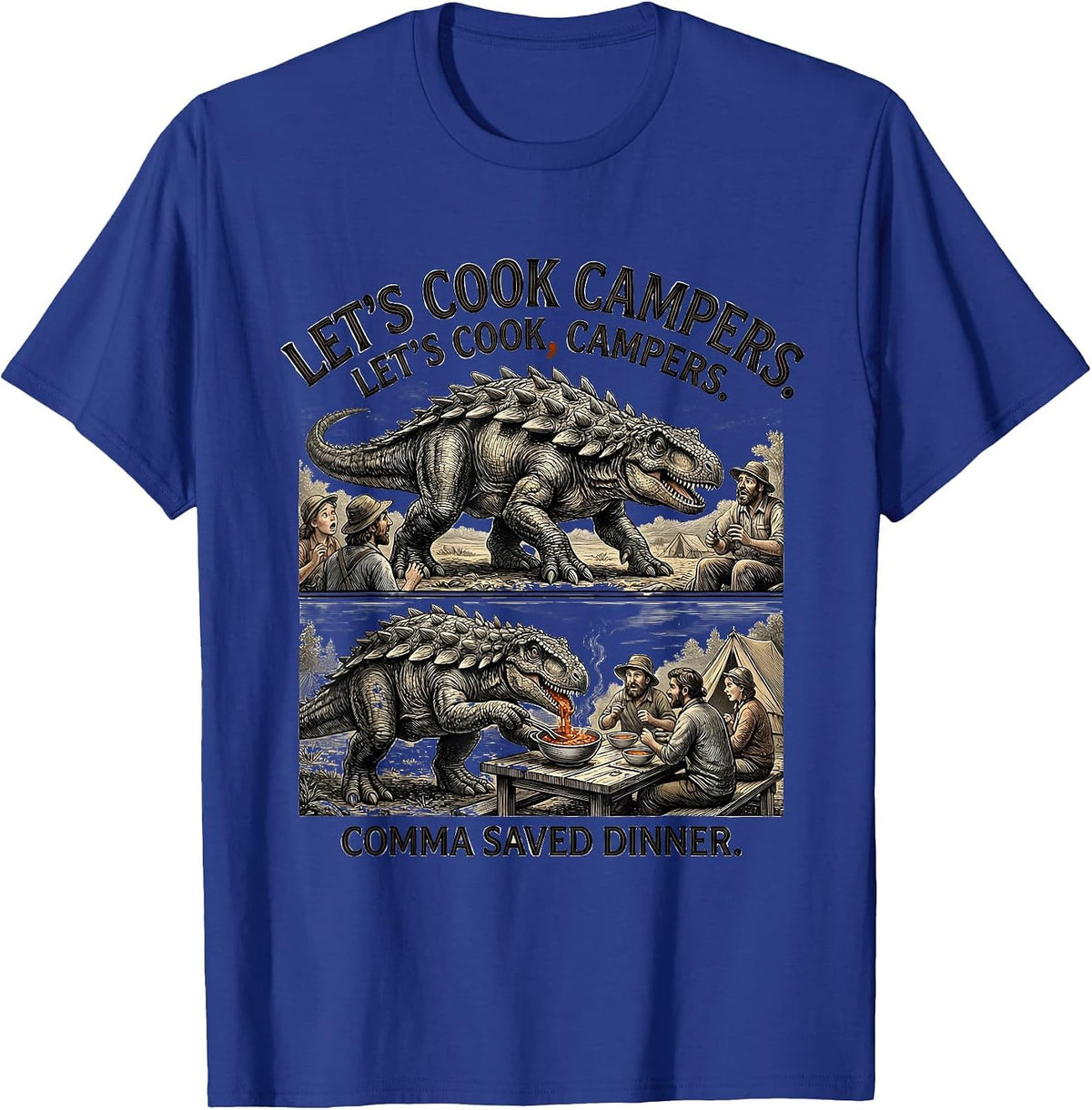 Men's Let's cook campers. Let's cook, campers. Comma saved dinner. T-Shirt - Royal Blue