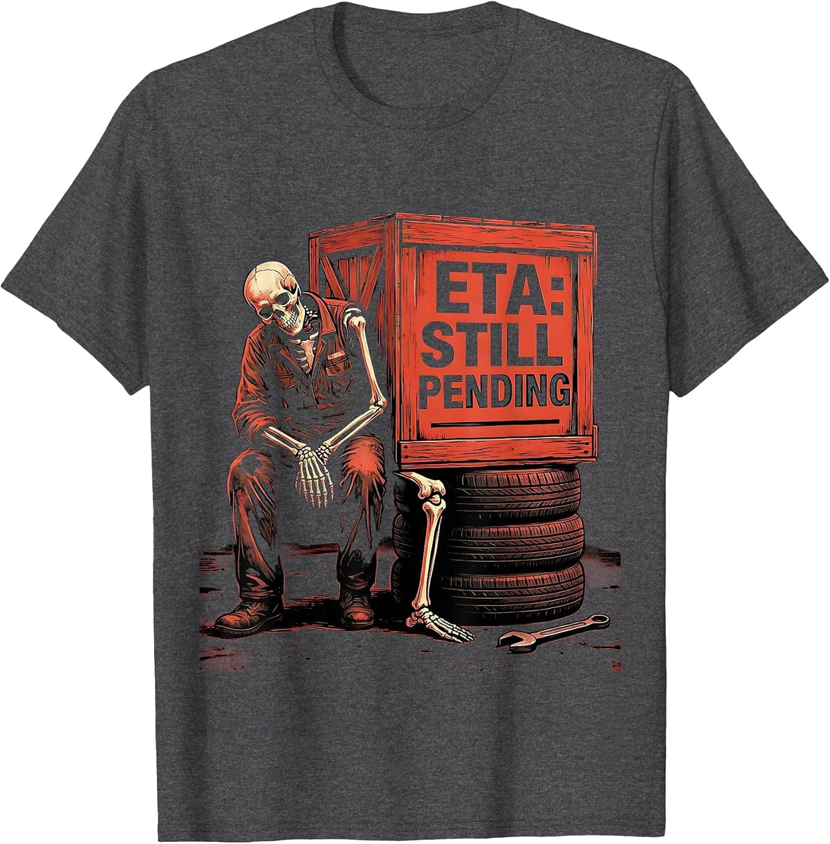 ETA Still Pending Funny Skeleton Mechanic Auto Repair Life T-Shirt - Dark Heather Grey