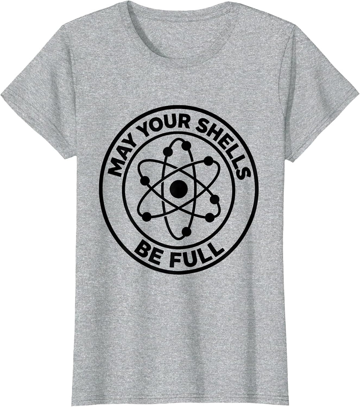Women's May Your Shells Be Full Funny Chemistry Nerd Humor Science T-Shirt - Heather Grey