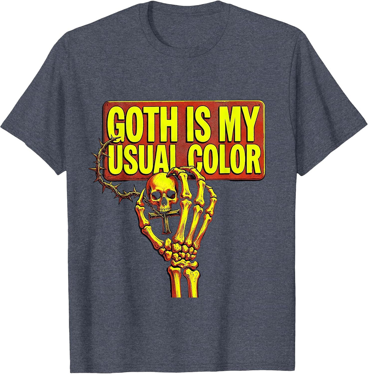 Goth Is My Usual Color Gothic Alt Grunge Y2K Streetwear T-Shirt - Heather Blue