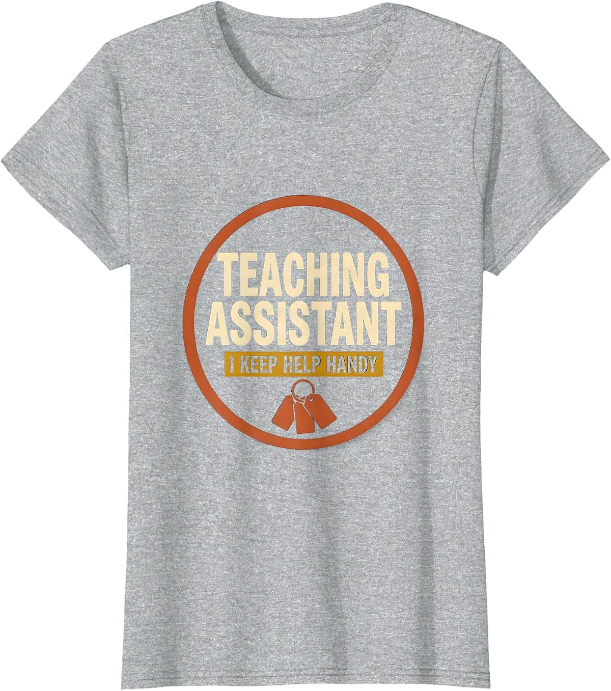Women's Teaching Assistant I Keep Help Handy Funny School Staff T-Shirt - Heather Grey