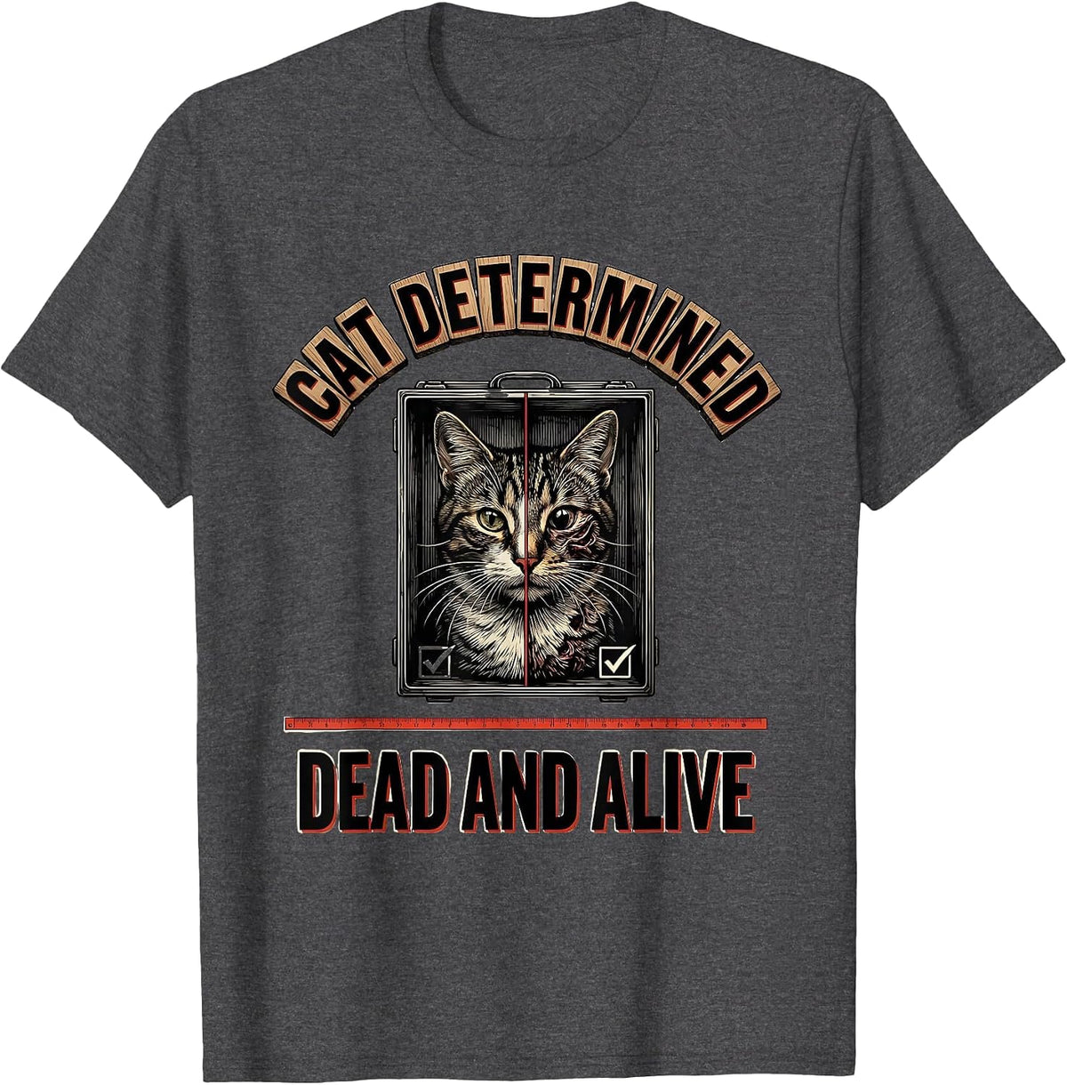 Cat Determined Dead And Alive Funny Science Quantum Physics T-Shirt - Dark Heather Grey
