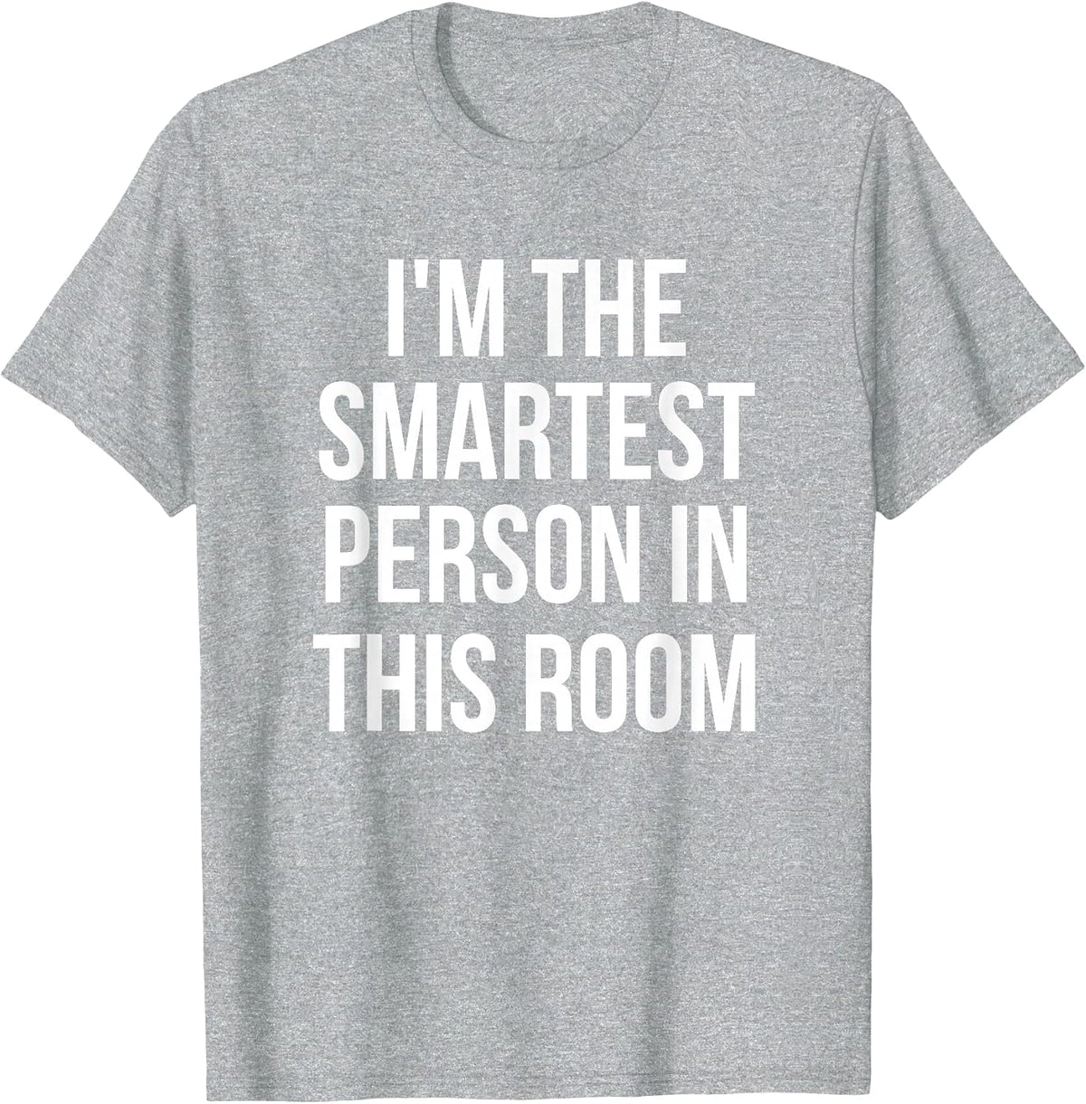 I'm The Smartest Person in This Room Geeky T-Shirt T-Shirt - Heather Grey