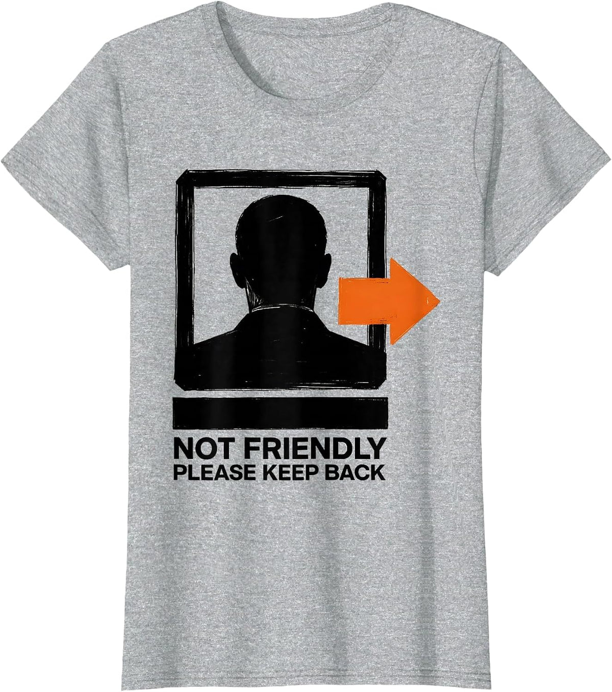 Women's Not Friendly Please Keep Back Sarcastic Introvert Humor T-Shirt - Heather Grey