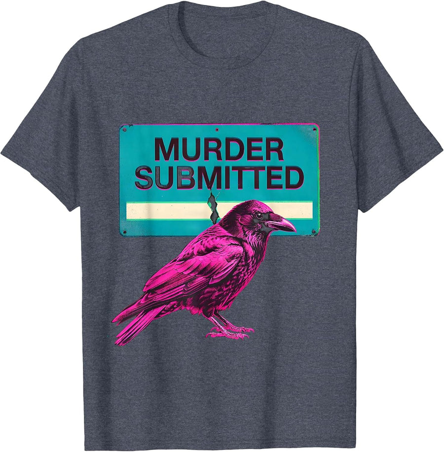 Murder Submitted Dark Humor Crow Raven Gothic Bird Lover T-Shirt - Heather Blue