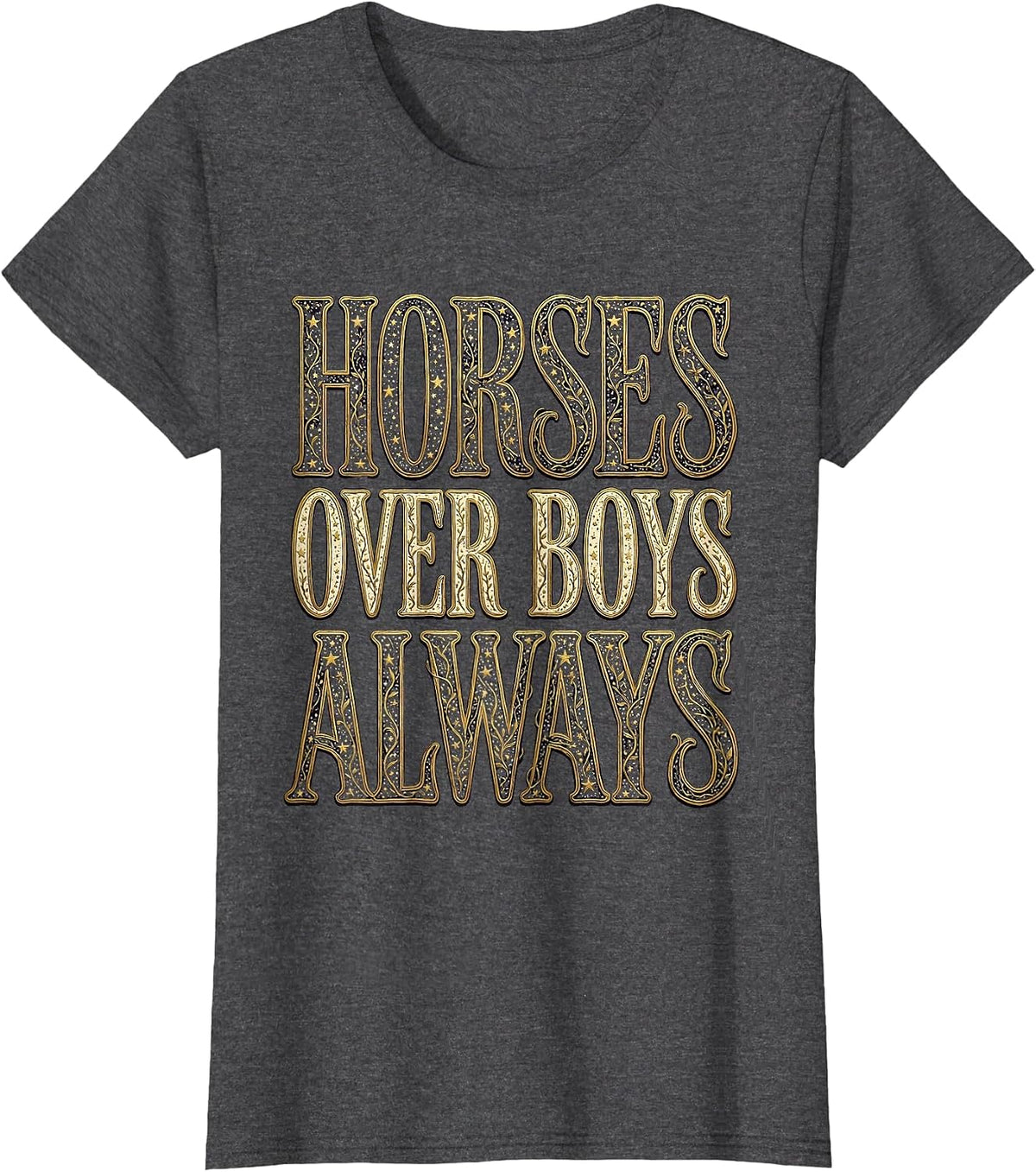 Women's Horses Over Boys Always Girls Western Design T-Shirt - Dark Heather Grey