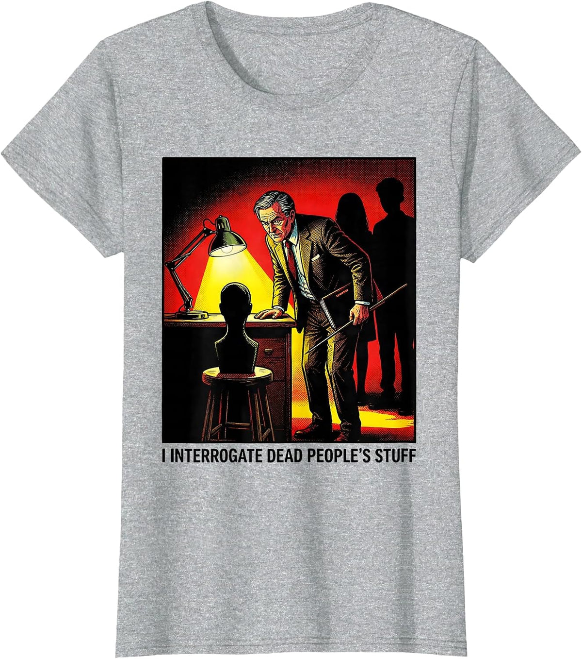 Women's I Interrogate Dead People's Stuff Funny History Teacher T-Shirt - Heather Grey