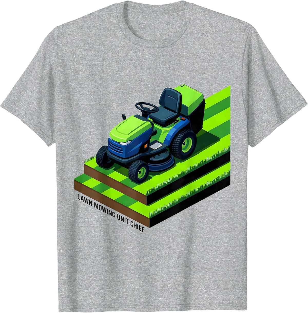 Men's Lawn Mowing Unit Chief Funny Dad Gardener Gift T-Shirt - Heather Grey