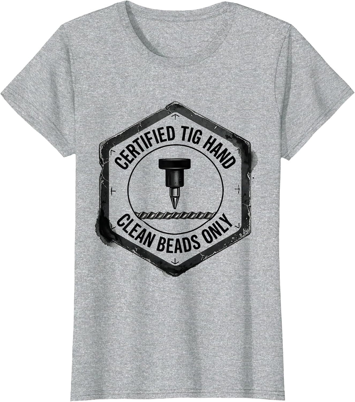 Women's Certified TIG Hand Clean Beads Only Funny Welder Metal T-Shirt - Heather Grey