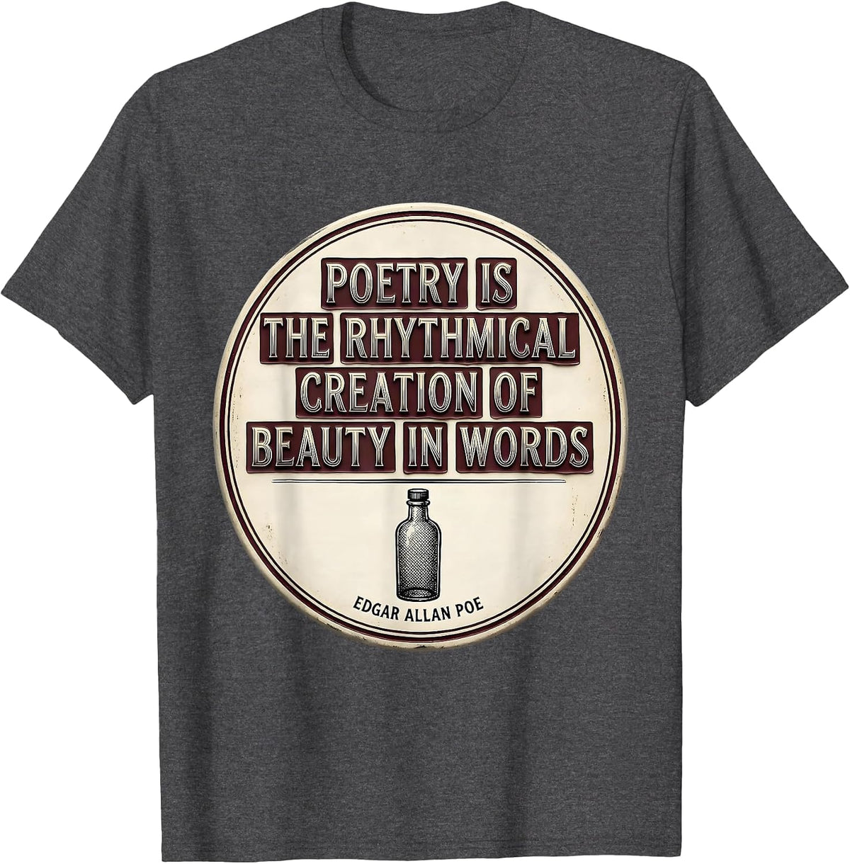 Poetry is the rhythmical creation of beauty in words Edgar T-Shirt - Dark Heather Grey