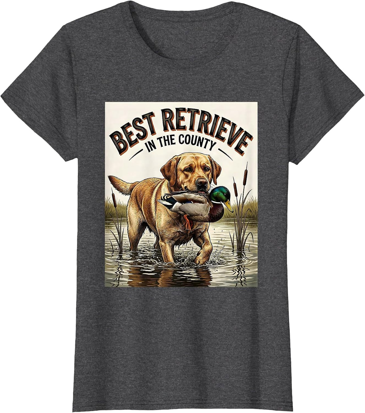 Women's Best Retrieve In The County Labrador Hunting Dog Southern T-Shirt - Dark Heather Grey