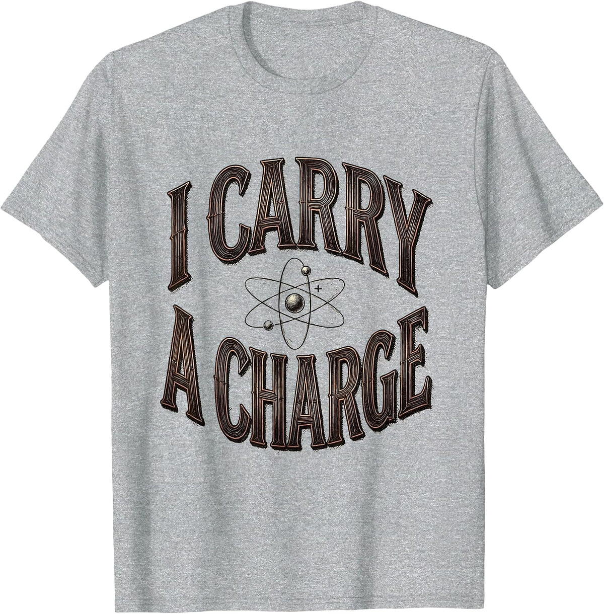 Men's I Carry A Charge Funny Science Chemistry Pun Humor T-Shirt - Heather Grey