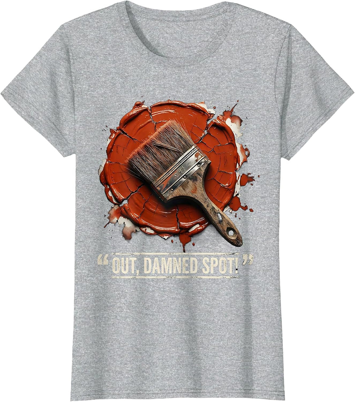 Out Damned Spot Distressed Literary Quote Dramatic Humor T-Shirt - Heather Grey