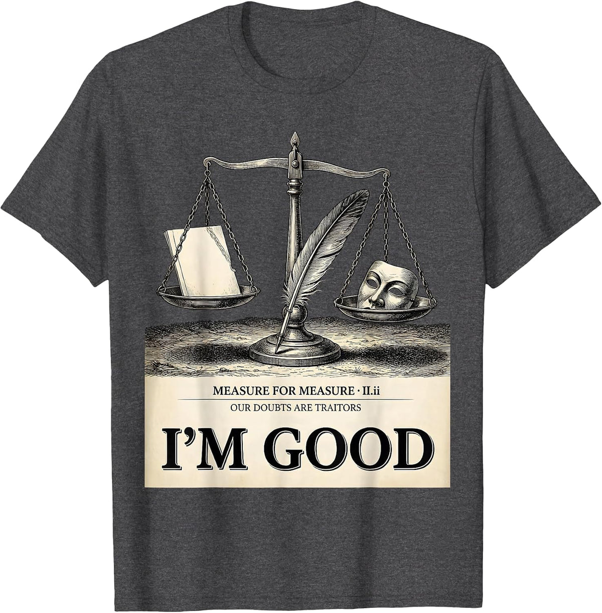 Measure For Measure Our Doubts Are Traitors Shakespeare T-Shirt - Dark Heather Grey