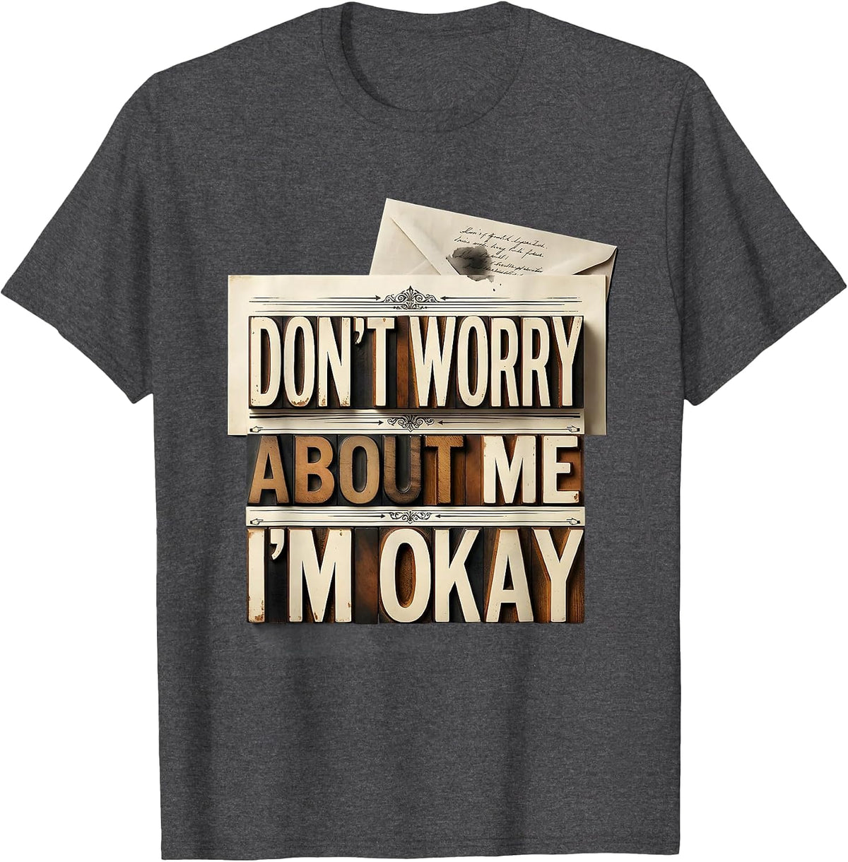 Don't Worry About Me, I'm Okay Memorial Grief Mom Dad Loss T-Shirt - Dark Heather Grey