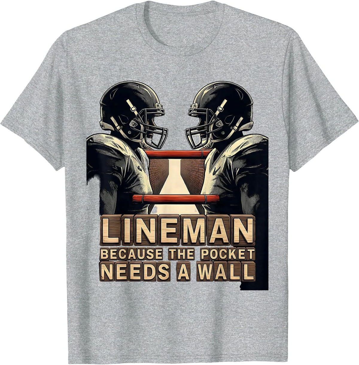 Men's Lineman Because The Pocket Needs A Wall Football Lineman T-Shirt - Heather Grey