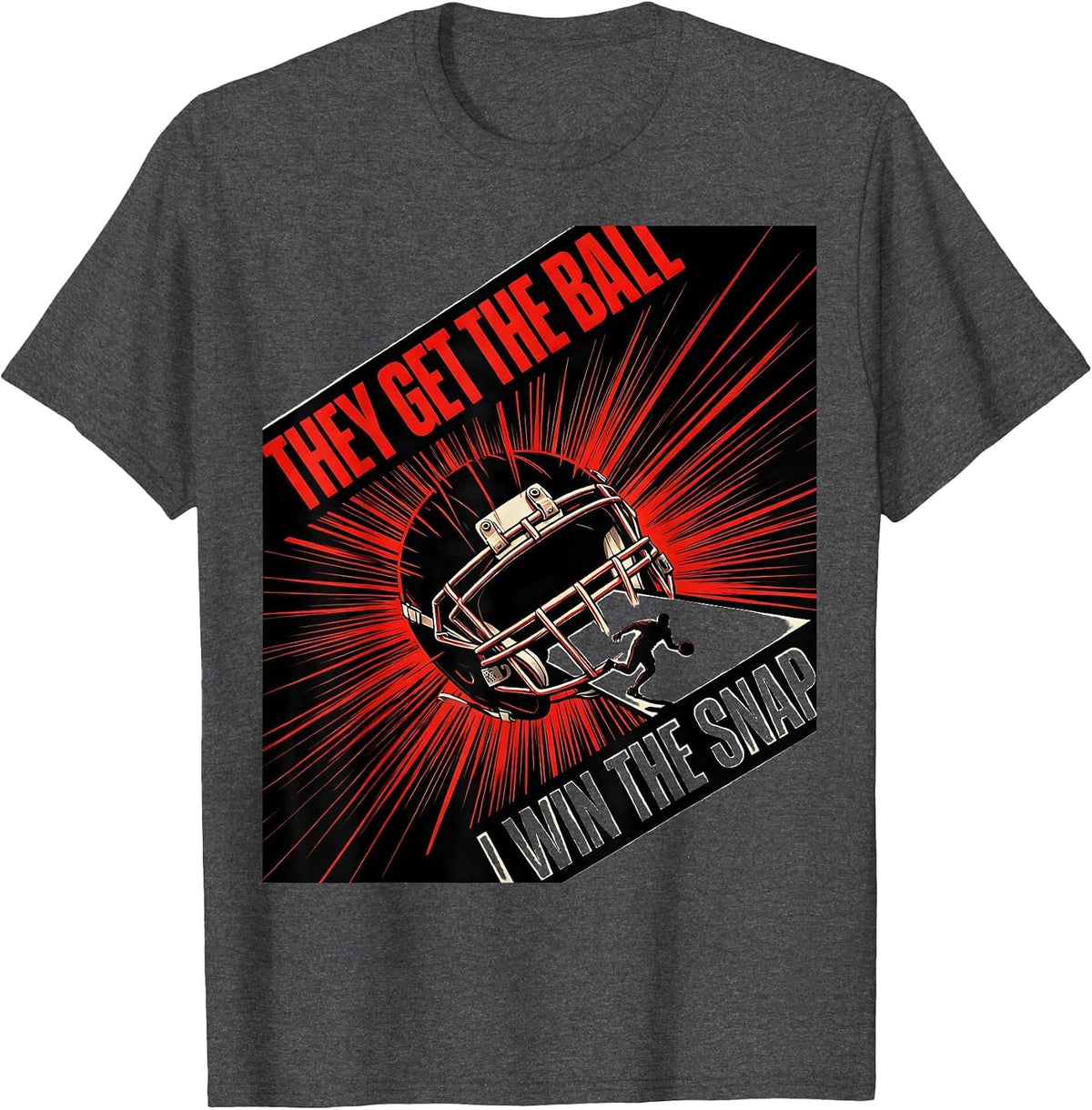 Men's They Get The Ball, I Win The Snap Funny Football Lineman T-Shirt - Dark Heather Grey