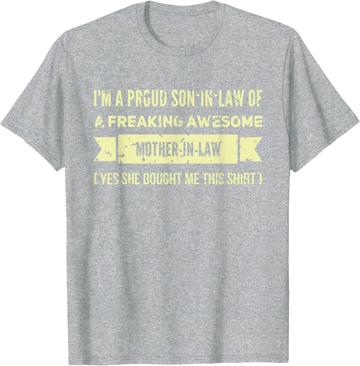 I'm Favorite Son in Law of A Freaking Awesome Mother in Law T-Shirt - Heather Grey
