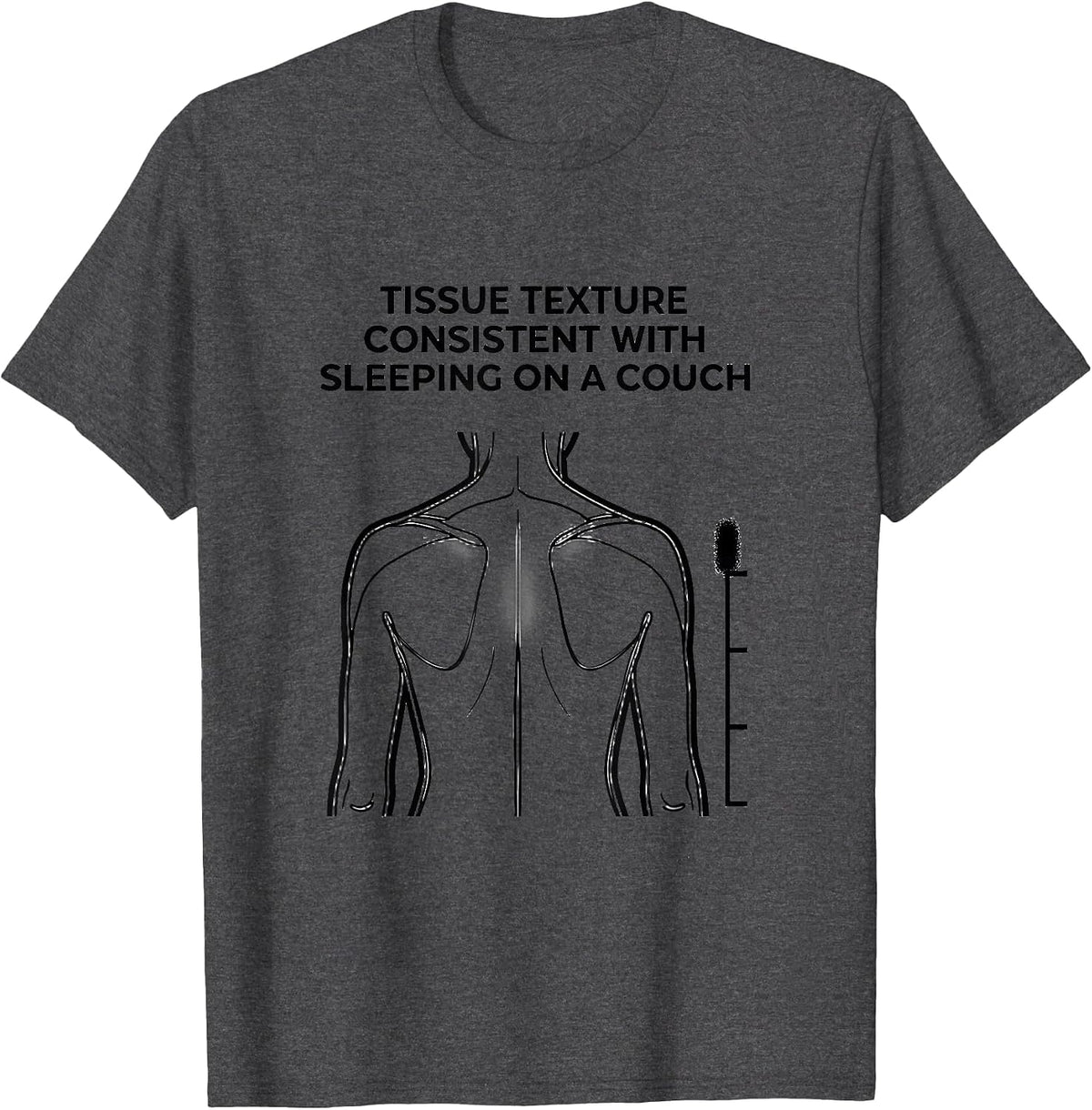 Men's Tissue Texture Consistent With Sleeping On A Couch Funny T-Shirt - Dark Heather Grey