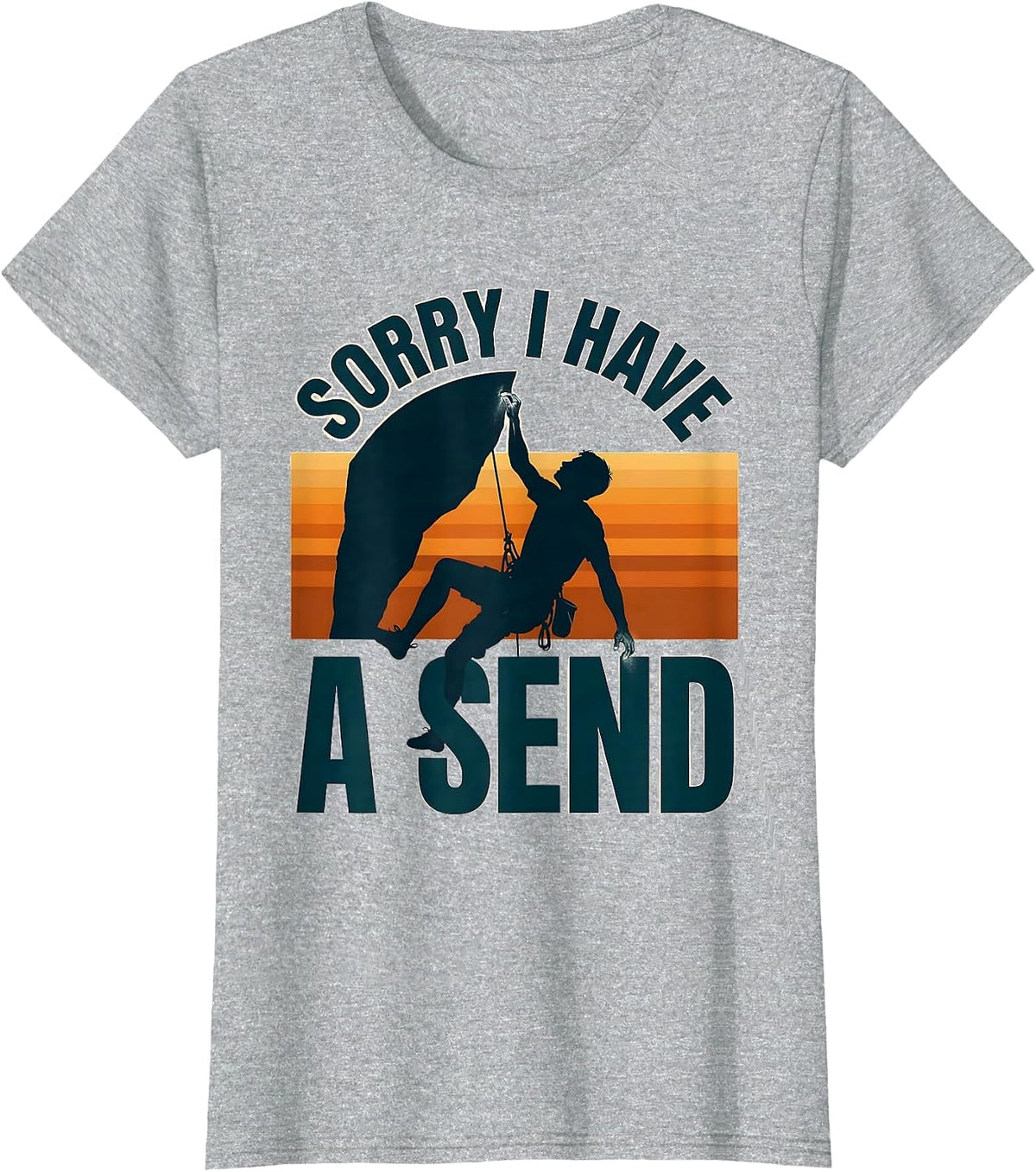 Sorry I Have A Send Funny Retro Bouldering Rock Climbing T-Shirt - Heather Grey