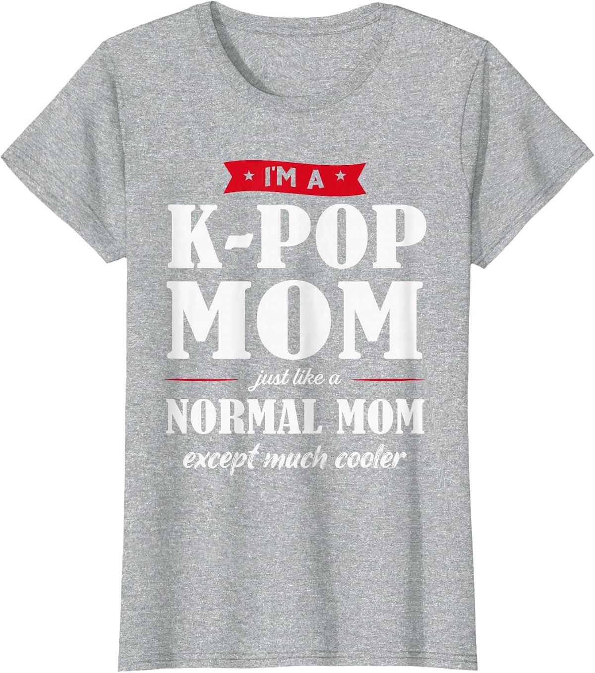 I'm a K-Pop Mom K-Pop Mom T-Shirt - Heather Grey