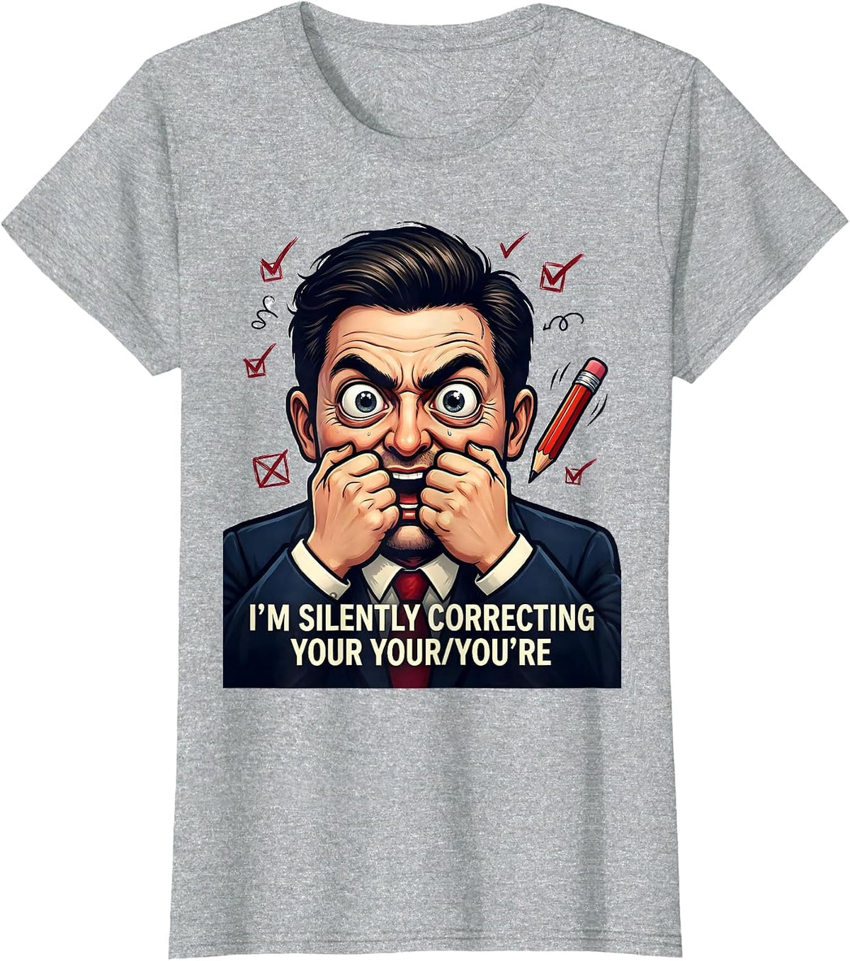 Women's I'm Silently Correcting Your Your/You're Funny Grammar T-Shirt - Heather Grey