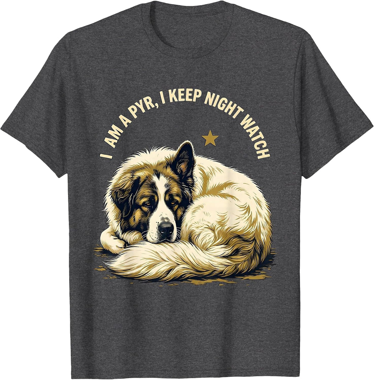 I Am A Pyr, I Keep Night Watch Funny Great Pyrenees Dog T-Shirt - Dark Heather Grey
