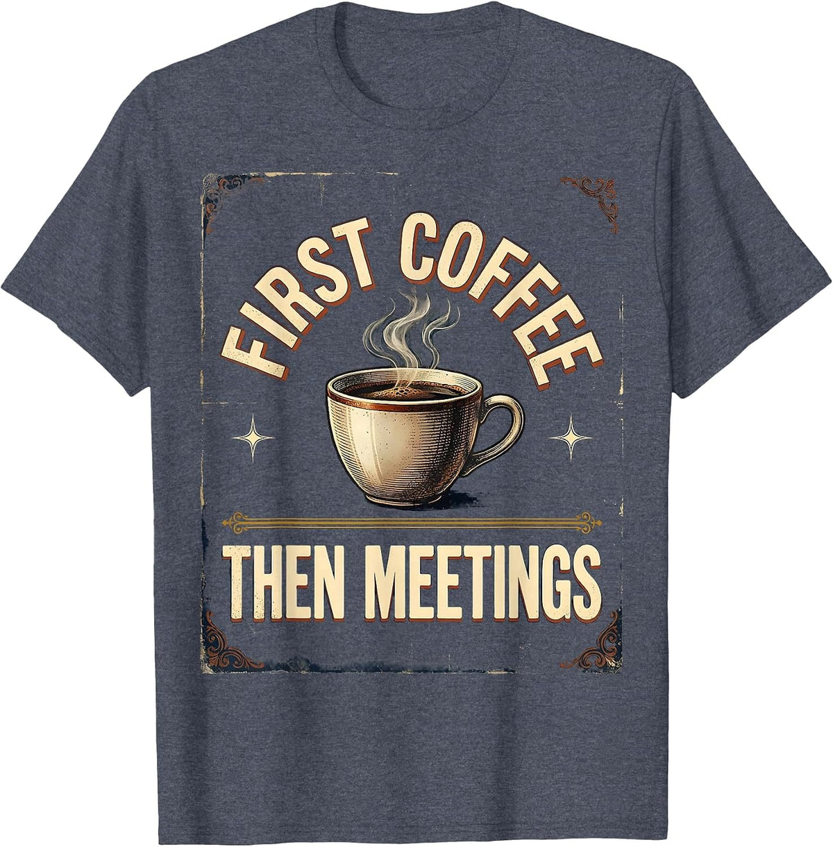 First Coffee Then Meetings Vintage Teacher Back to School T-Shirt - Heather Blue
