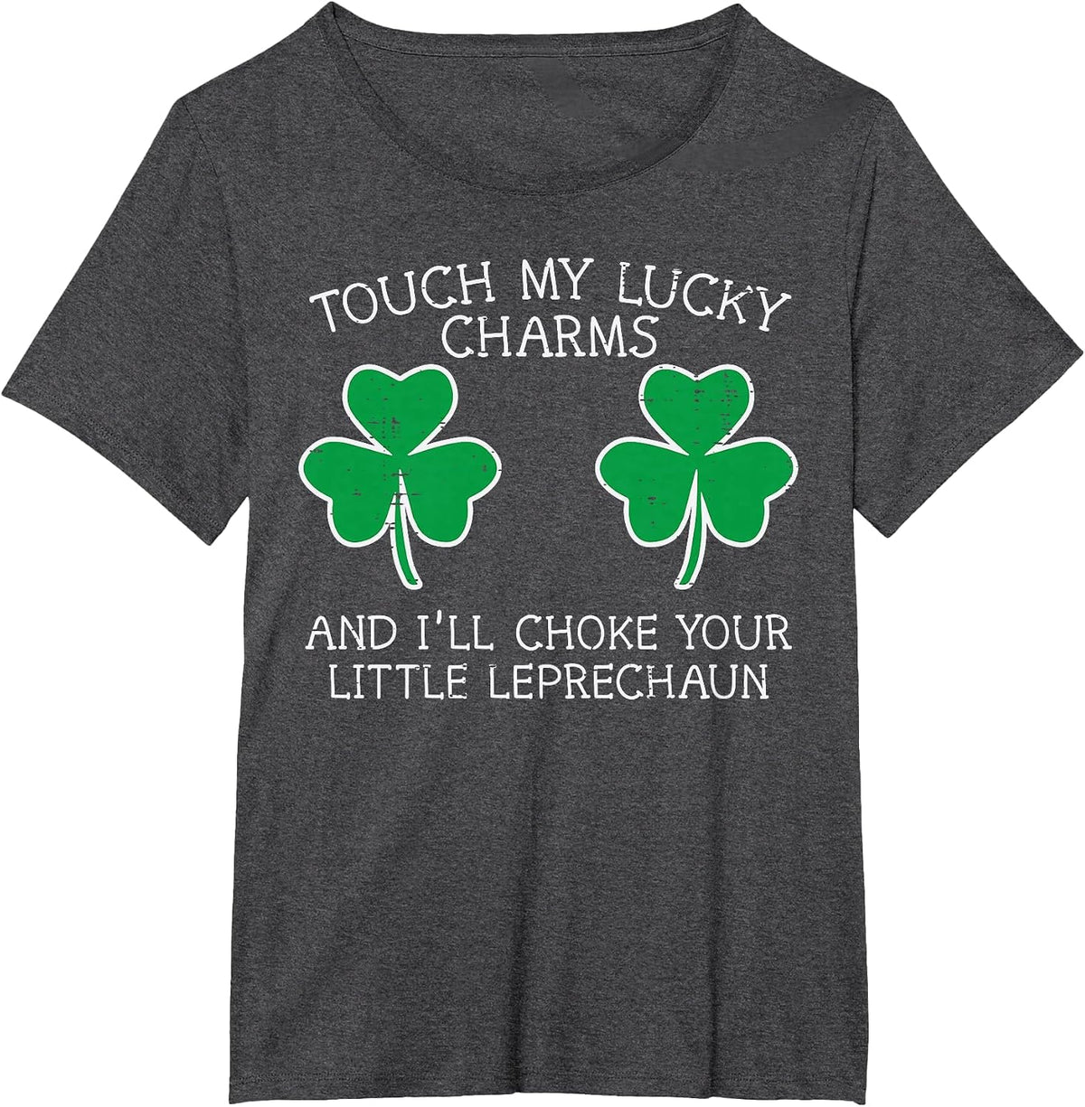 St Patricks Day Touch My Lucky Charm Fun Saint Paddys Women T-Shirt - Dark Heather Grey