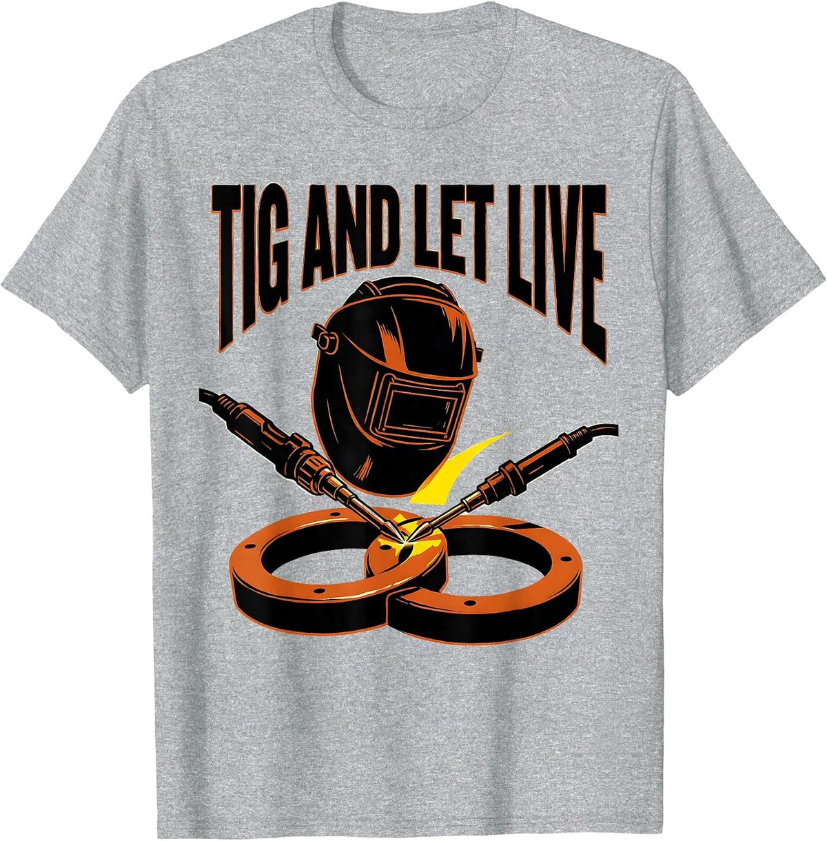 Men's TIG And Let Live Funny Welder Metal Worker Gift T-Shirt - Heather Grey