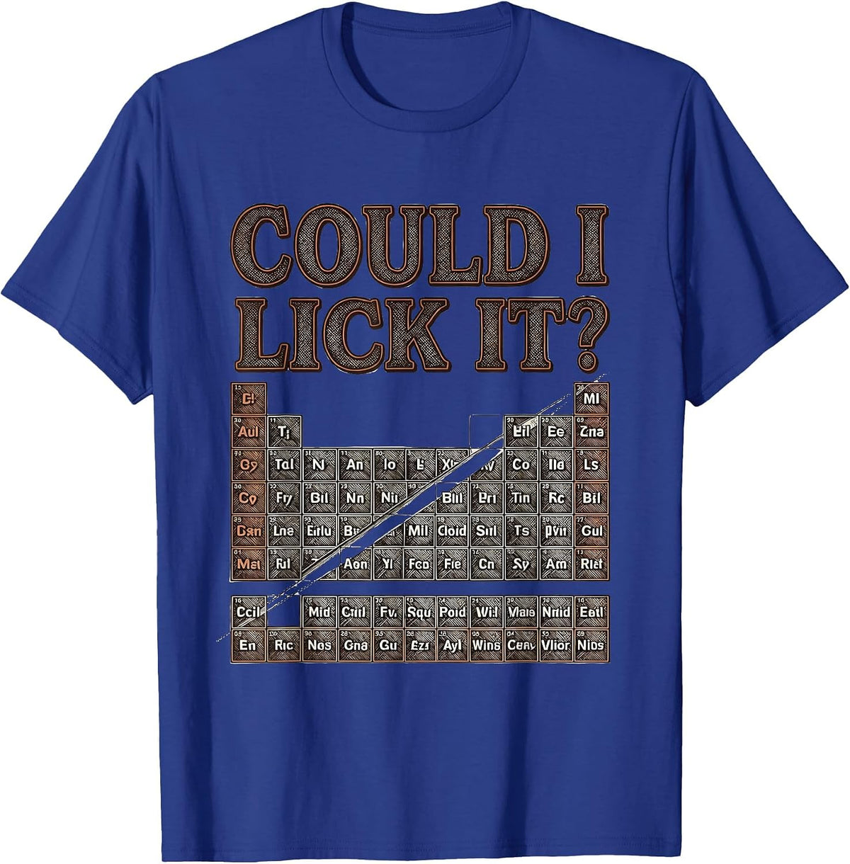 Could I Lick It Funny Periodic Table Science Teacher Humor T-Shirt - Royal Blue